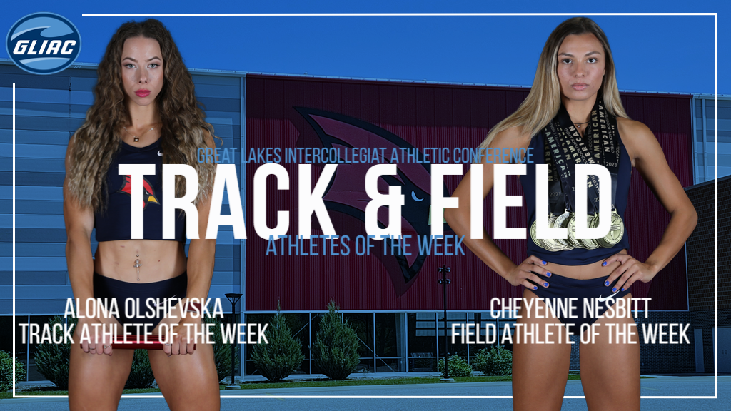 Alona Olshevska and Cheyenne Nesbitt Claim GLIAC Track and Field Athlete of the Week Awards